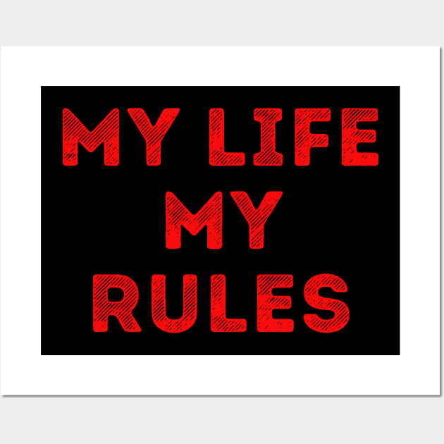 My life my rules Wall Art by Voishalk